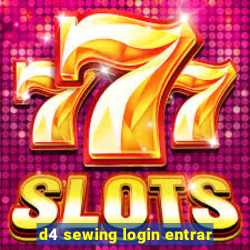 d4 sewing login entrar